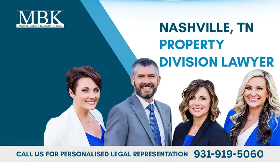 Trusted Nashville Property Division Lawyer Trusted Nashville Property Division Lawyer