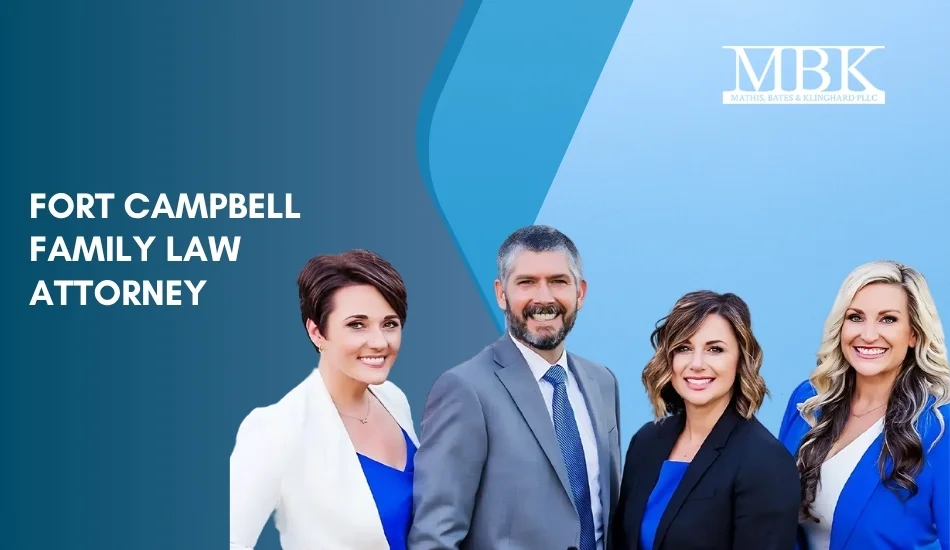 Skilled Fort Campbell Family Law Attorney