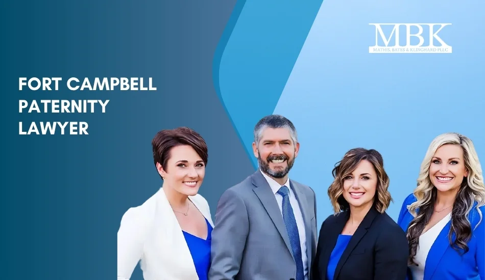 Trusted Fort Campbell Paternity Lawyer Trusted Fort Campbell Paternity Lawyer